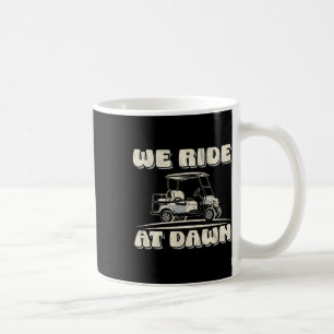 Caneca De Café Nós Cavalgamos ao Amanhecer Citação de Carro de Go