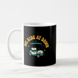 Caneca De Café Nós Cavalgamos ao Amanhecer Golfe