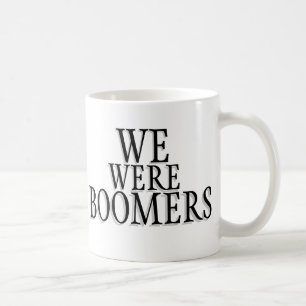 Caneca De Café Nós Éramos "Boomers"