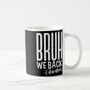 Caneca De Café Nós estamos de volta Educadores 1º Dia de Volta às
