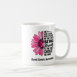 Caneca De Café Nós não sabemos quão fortes somos até o Breast Can
