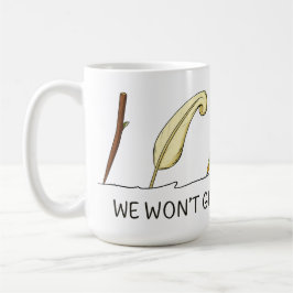 Caneca De Café Nós não vamos desistir - Canetas artísticas e coli