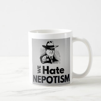 Caneca De Café Nós Odiamos O Nepotismo - Mug