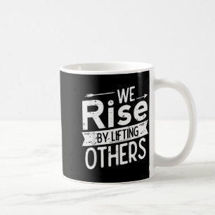 Caneca De Café Nós Subimos ao Levantar os Outros Dizer Motivacion