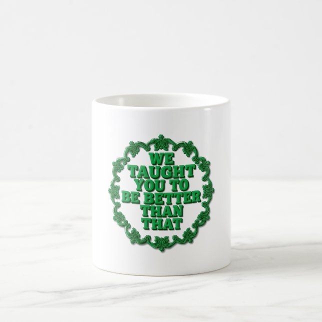 Caneca De Café Nós te Ensinamos Melhor Que Isso (Centro)