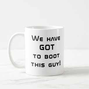 Caneca De Café Nós temos QUE expulsar esse cara!