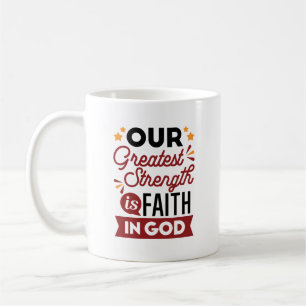 Caneca De Café Nossa Maior Força É a Fé em Deus Citação