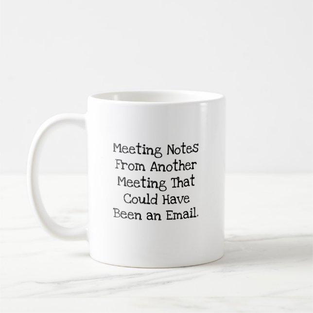 Caneca De Café Notas de Reunião Poderiam Ter Sido Email Engraçado (Esquerda)