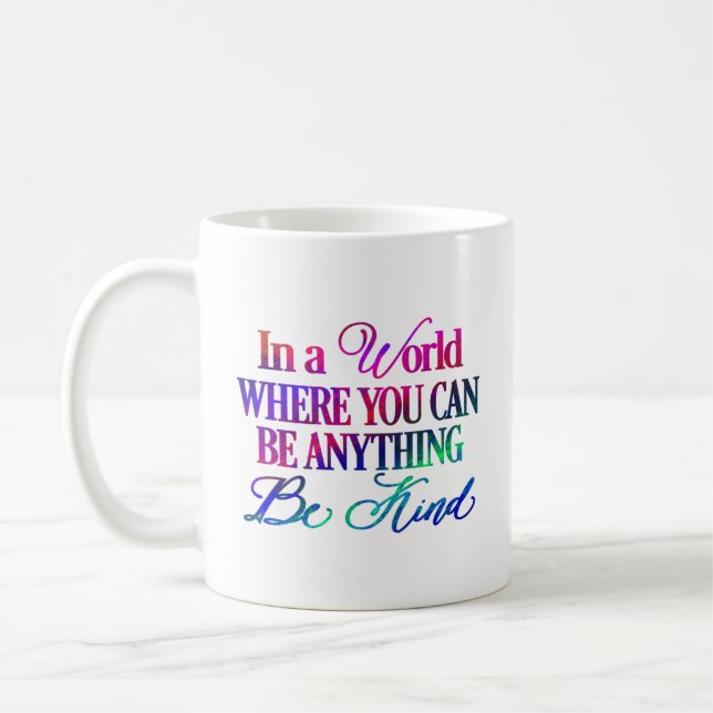 Caneca De Café Num mundo onde você pode ser qualquer coisa. Seja  (Esquerda)
