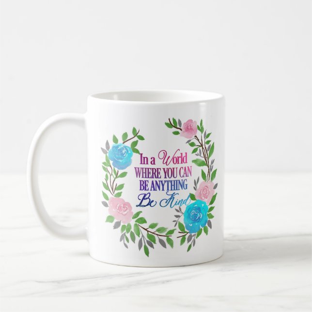 Caneca De Café Num mundo onde você pode ser qualquer coisa. Seja  (Esquerda)