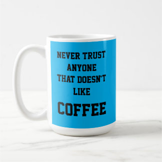 Caneca De Café Nunca confie em ninguém que não goste de CofFEE Mu