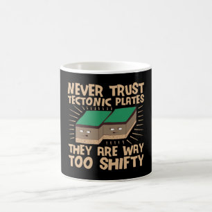 Caneca De Café Nunca Confie Em Placas Tectônicas, Eles São Muit