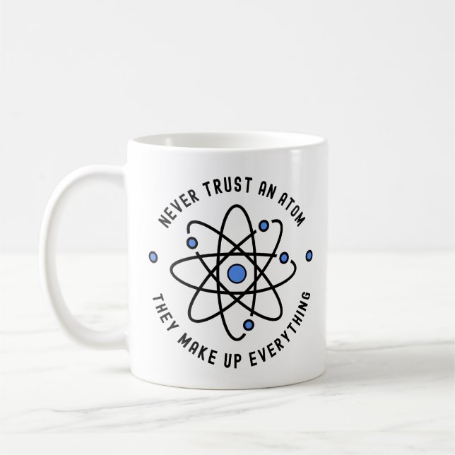 Caneca De Café Nunca Confie em um Atom, eles inventam tudo (Esquerda)