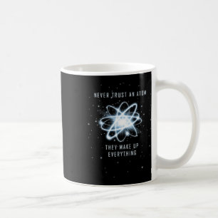 Caneca De Café Nunca Confie num Átomo Eles Inventam Tudo 