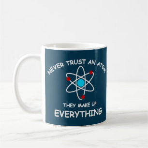 Caneca De Café Nunca confie um átomo, eles compo tudo