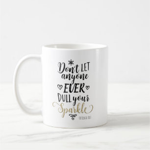 Caneca De Café NUNCA DEIXE NINGUÉM EMBACAR O SEU BRILHO Personali