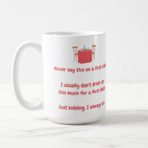 Caneca De Café Nunca diga isso num primeiro encontro que normalme
