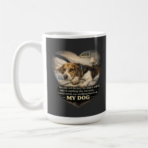Caneca De Café Nunca Diga Nada de Mal Sobre Meu Cachorro...Ou Sen