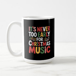 Caneca De Café Nunca É Muito Cedo Para A Música De Natal Engraçad