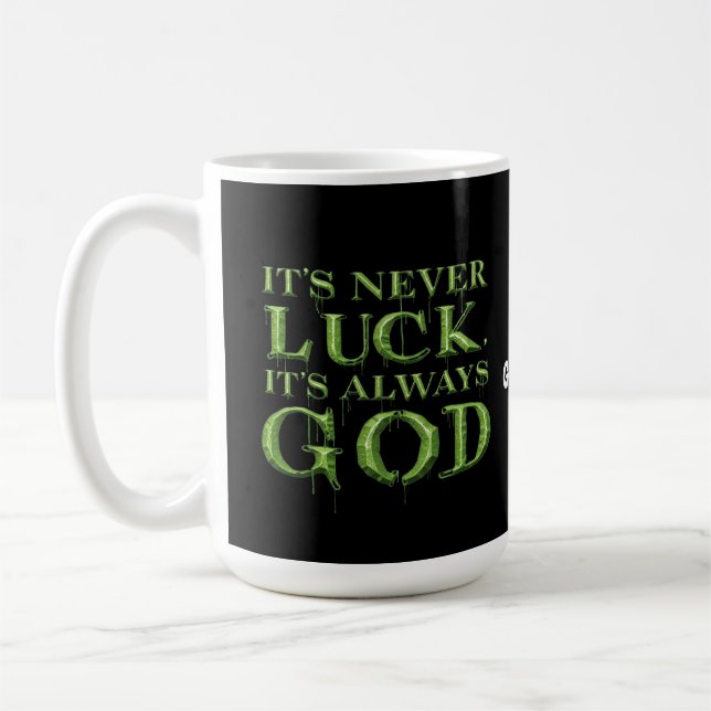 Caneca De Café Nunca é sorte, é sempre baseada em Deus (Esquerda)