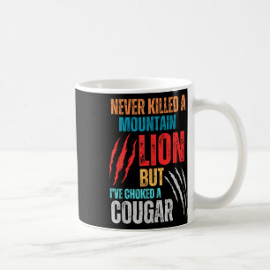 Caneca De Café Nunca Matei Um Leão De Montanha, Mas Eu Choquei Um