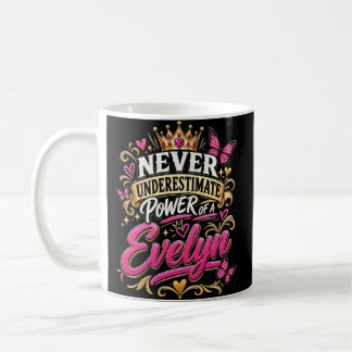 Caneca De Café Nunca Subestime o Poder de Uma Evelyn