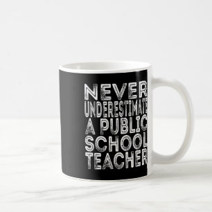 Caneca De Café Nunca Subestime Um Professor De Escola Pública Eng