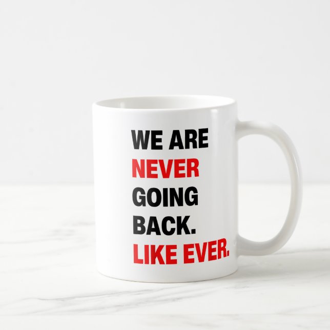 Caneca De Café Nunca Voltaremos Como A Rua De Ever Kamala W 2024 (Direita)