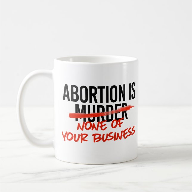 Caneca De Café O aborto não é da sua conta (Esquerda)