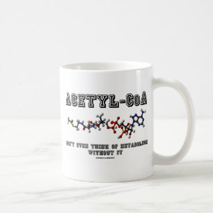 Caneca De Café O Acetil-CoA pensa nem sequer do metabolismo sem