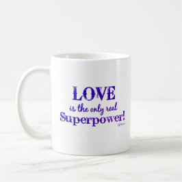Caneca De Café "O amor é a única verdadeira superpotência"