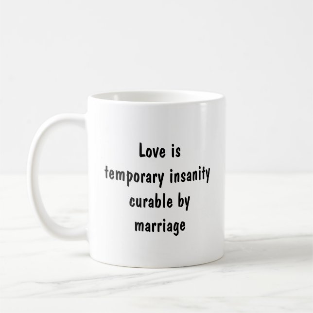 Caneca De Café O amor é uma insanidade temporária curável pela di (Esquerda)