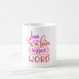 Caneca De Café O Amor é uma Palavra de Quatro Pernas