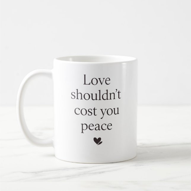 Caneca De Café O Amor Não Deve Custar a Sua Paz – Citação Empoder (Esquerda)