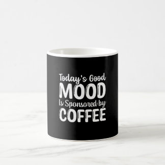 Caneca De Café O bom humor de hoje é patrocinado pelo café