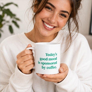 Caneca De Café O bom humor de hoje é patrocinado por