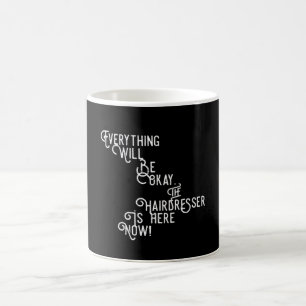 Caneca De Café O Cabeleireiro Está Aqui Agora Engraçado