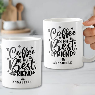 Caneca De Café O Café É Meu Melhor Amigo Nome Personalizado