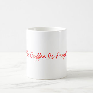 Caneca De Café O café é pessoas da caneca