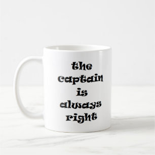 Caneca De Café o capitão está sempre certo