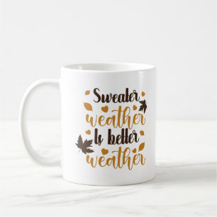 Caneca De Café O clima do suéter é um clima melhor Personalizado