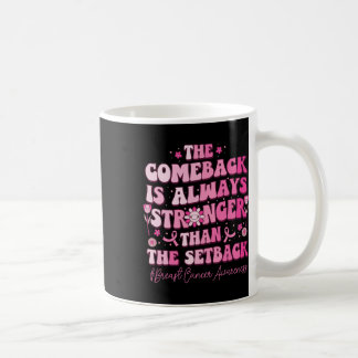 Caneca De Café O Comeback É Mais Forte Do Que O Cancer Da Mama De