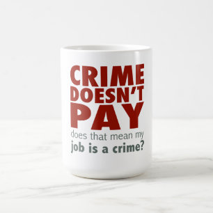 Caneca De Café O crime não compensa