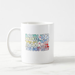 Caneca De Café O Dia de Teste Que Você Teve Esse Dia De Teste Eng