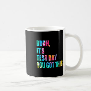 Caneca De Café O Dia de Teste Que Você Teve Esse Dia De Teste Eng
