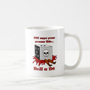 Caneca De Café O DM diz seu ir MORRER…