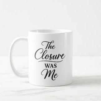 Caneca De Café O Fechamento Fui Eu 