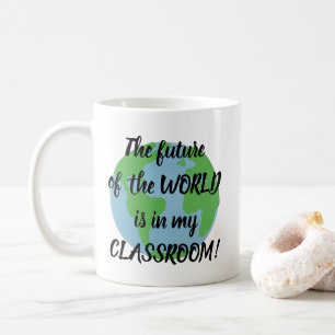 Caneca De Café O futuro do mundo está na minha sala de aula!