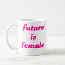 Caneca De Café O futuro é feminino