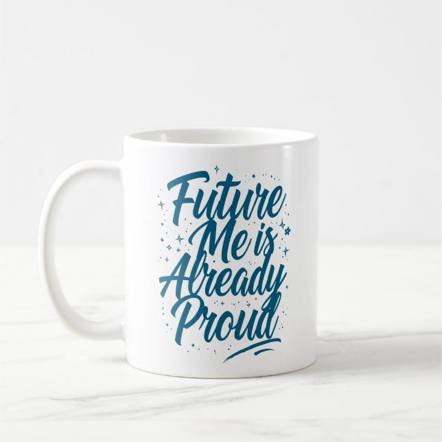 Caneca De Café O Futuro Já Está Orgulhoso - Afirmação (Esquerda)